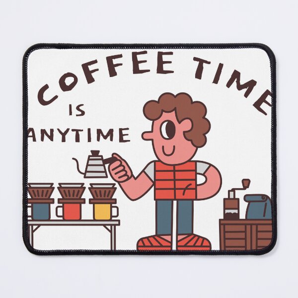 Item preview, Coffee time is anytime designed and sold by monkik.