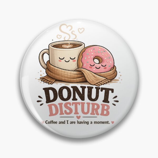 Item preview, Donut Disturb Coffee And I Are Having A Moment Funny Cute Kawaii Food Pun Gift designed and sold by SHREE ART STUDIO.