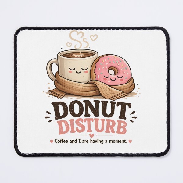 Item preview, Donut Disturb Coffee And I Are Having A Moment Funny Cute Kawaii Food Pun Gift designed and sold by SHREE ART STUDIO.