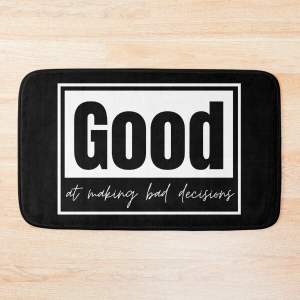 Item preview, Good at making bad decisions designed and sold by Dondonmart.