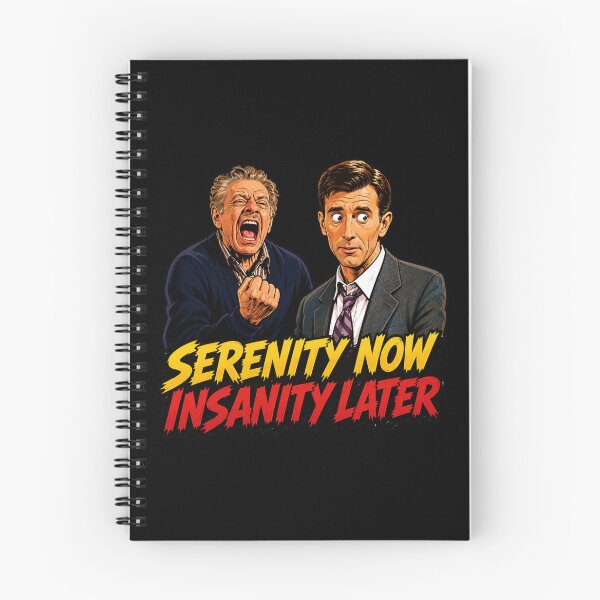 Item preview, Serenity Now Insanity Later designed and sold by UNK-Fatigues.