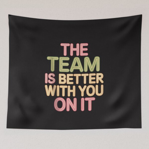 Item preview, Team Appreciation The Team Is Better With You On It Motivational Quote designed and sold by kiralynstration.