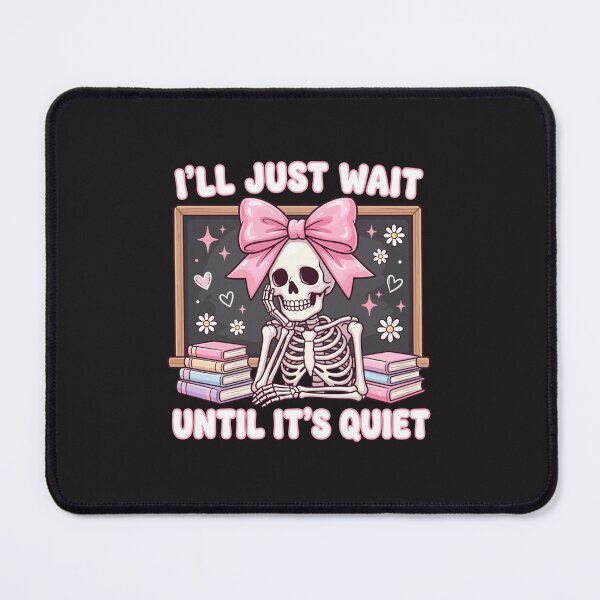 Item preview, Funny Skeleton Teacher I'll Just Wait Until It's Quiet Classroom Graphic designed and sold by kiralynstration.