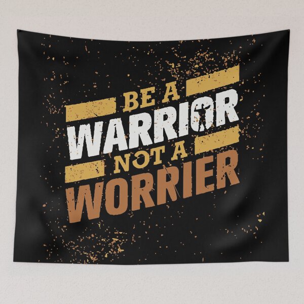 Item preview, be a warrior not worrier designed and sold by ManikRaja.
