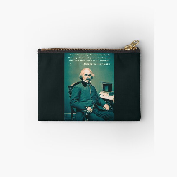 Item preview, Nathaniel Hawthorne quote: What would a man do, if he were compelled to live always in the sultry heat of society, and could never bathe himself in cool solitude? designed and sold by artbleed.
