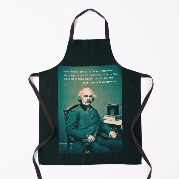 Item preview, Nathaniel Hawthorne quote: What would a man do, if he were compelled to live always in the sultry heat of society, and could never bathe himself in cool solitude? designed and sold by artbleed.
