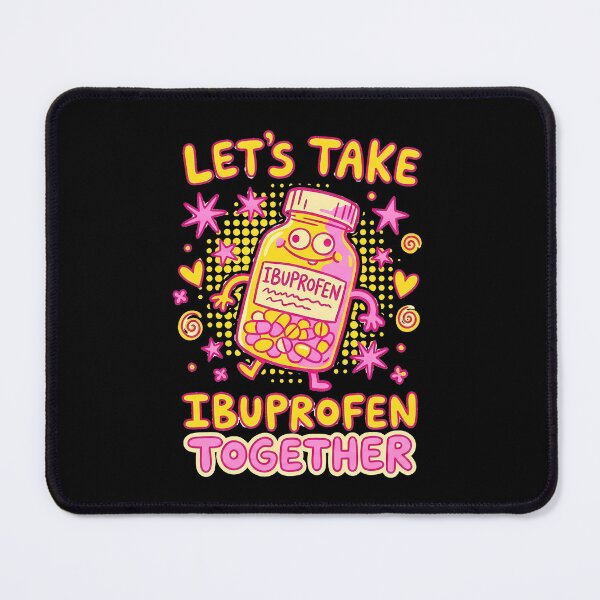 Item preview, Let's Take Ibuprofen Together, Pain relief, Medicine humor designed and sold by luuuMerch.