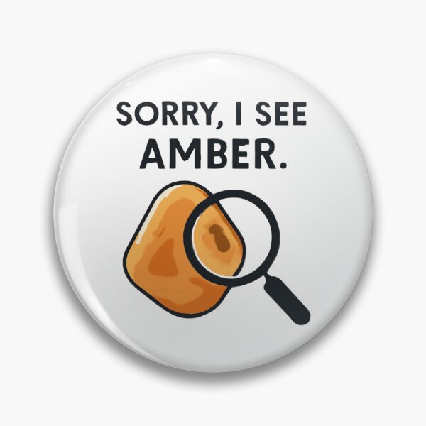 Item preview, Sorry, I See Amber. Funny Design For Amber Hunters And Beachcombers designed and sold by Glitch-Cult.