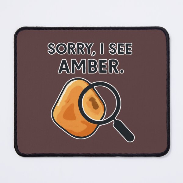 Item preview, Sorry, I See Amber. Funny Design For Amber Hunters And Beachcombers designed and sold by Glitch-Cult.