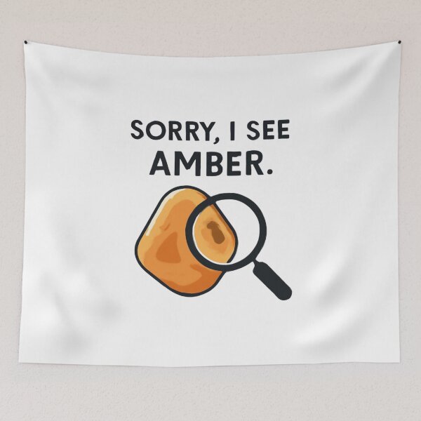 Item preview, Sorry, I See Amber. Funny Design For Amber Hunters And Beachcombers designed and sold by Glitch-Cult.