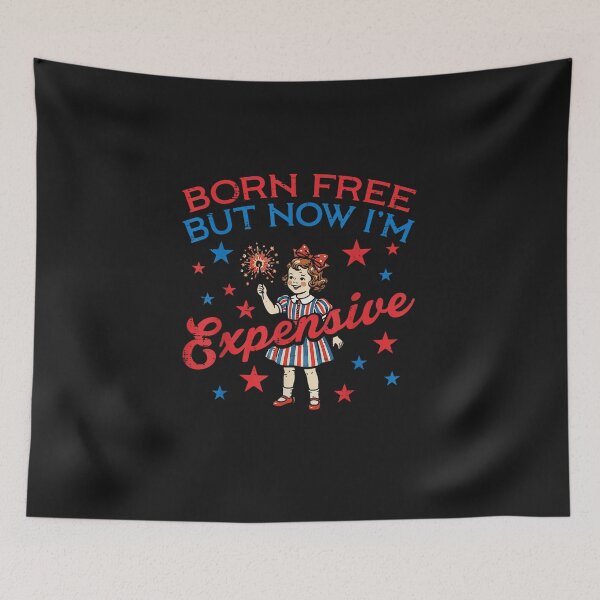 Item preview, Born Free But Now Im Expensive Girl 4th of July Girls Kids designed and sold by FrankIsabel.