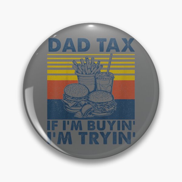 Item preview, Dad Tax If I'm Buying I'm Trying Funny Fathers Day Dad Humor designed and sold by KristineLi.