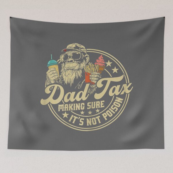 Item preview, Dad Tax Making Sure It's Not Poison Monkey Father's Day designed and sold by KristineLi.