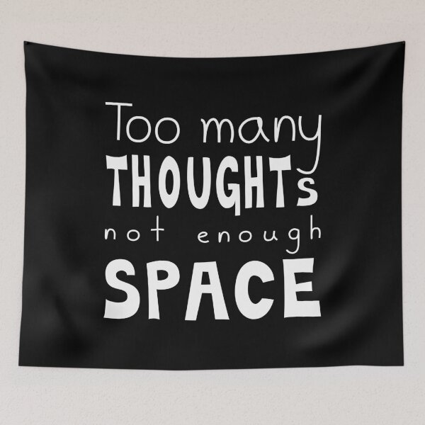 Item preview, Too Many Thoughts Not Enough Space, Quote designed and sold by Mooi Studio.