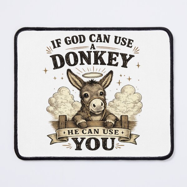 Item preview, if god can use a donkey he can use you  designed and sold by Brejko.