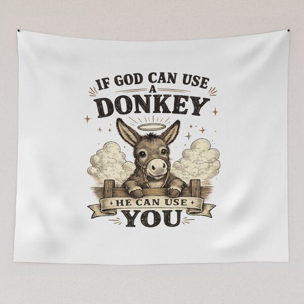 Item preview, if god can use a donkey he can use you  designed and sold by Brejko.