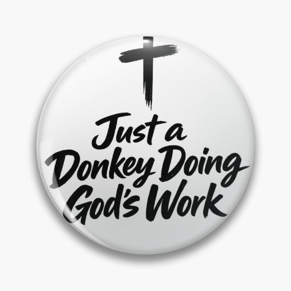 Item preview, if god can use a donkey he can use you  designed and sold by Brejko.