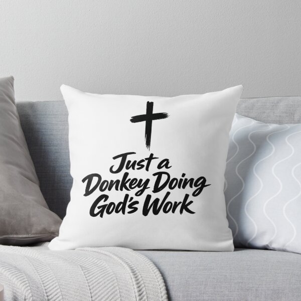 Item preview, if god can use a donkey he can use you  designed and sold by Brejko.