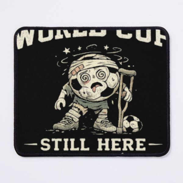 Item preview, World Cup Still Here Don T Ask How designed and sold by MJayDesign.