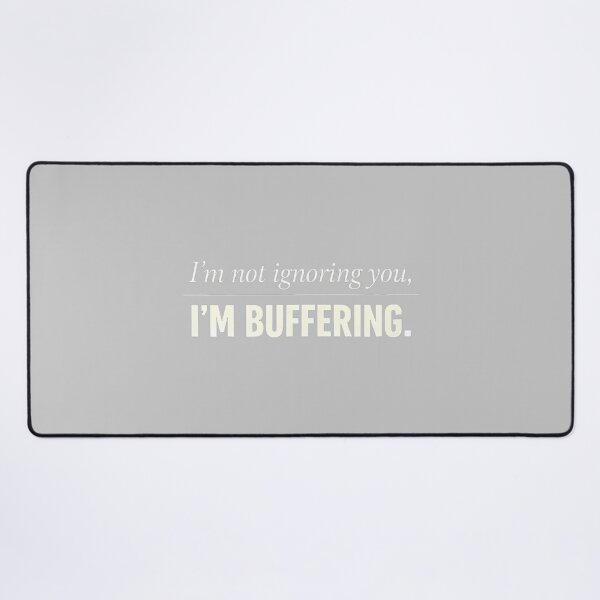 Item preview, Im Not Ignoring You I'm Buffering Funny Introvert Humor_2 designed and sold by KathieFaugh.