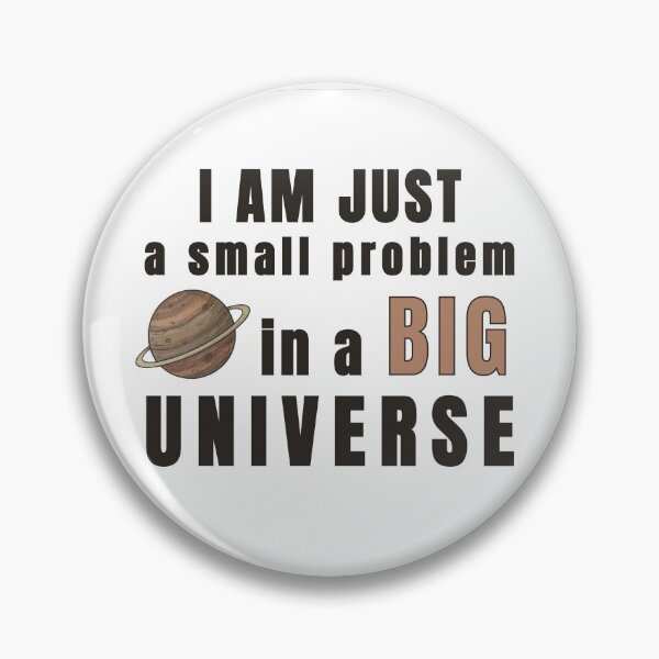 Item preview, Small Problem in a Big Universe – Cosmic Existential Humor designed and sold by ChernotytskaArt.