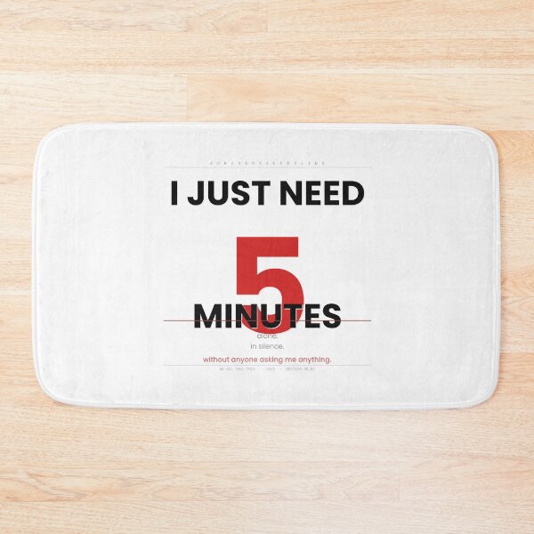 Item preview, i just need 5 minutes  designed and sold by EMAZY.