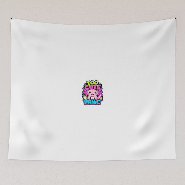 Item preview, Too Cute To Panic Axolotl designed and sold by MohamedAbozaid1.