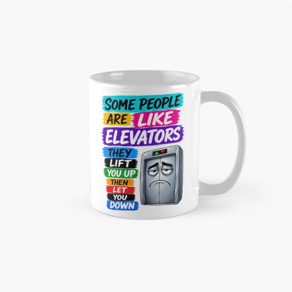 Item preview, Some People Are Like Elevators They Lift You Up Then Let You Down designed and sold by KLERIKSTORE.