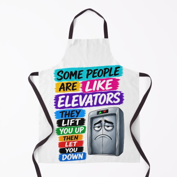 Item preview, Some People Are Like Elevators They Lift You Up Then Let You Down designed and sold by KLERIKSTORE.