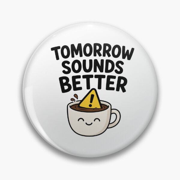 Item preview, tomorrow sounds better danger coffee designed and sold by vecart34.