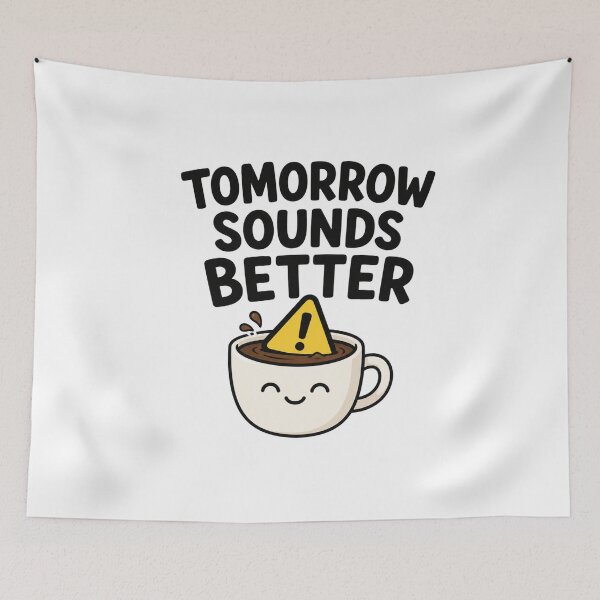 Item preview, tomorrow sounds better danger coffee designed and sold by vecart34.