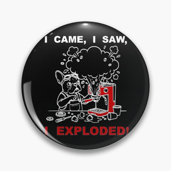 Item preview, I Came I Saw I Exploded Funny Frenchie Dark Humor designed and sold by The Bold Line Studio.