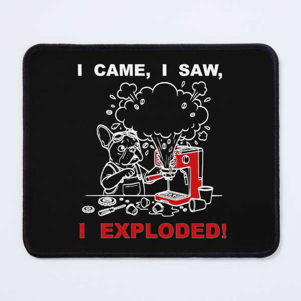 Item preview, I Came I Saw I Exploded Funny Frenchie Dark Humor designed and sold by The Bold Line Studio.
