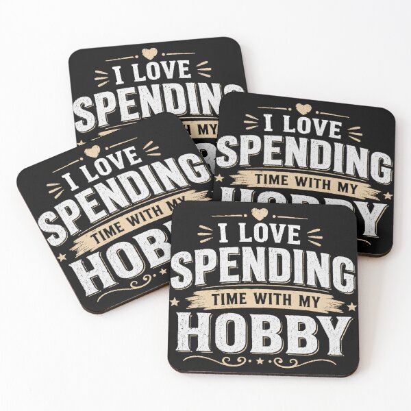 Item preview, I Love Spending Time With My Hobby Funny Hobby Enthusiast Quote designed and sold by msaloyach.