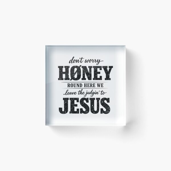 Item preview, Don't Worry Honey Round Here We Leave the Judgin' to Jesus, Funny Christian, Western Faith, Southern Church designed and sold by RafaelScherer.