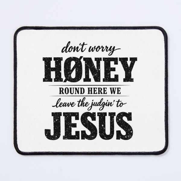 Item preview, Don't Worry Honey Round Here We Leave the Judgin' to Jesus, Funny Christian, Western Faith, Southern Church designed and sold by RafaelScherer.
