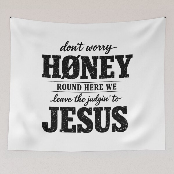 Item preview, Don't Worry Honey Round Here We Leave the Judgin' to Jesus, Funny Christian, Western Faith, Southern Church designed and sold by RafaelScherer.