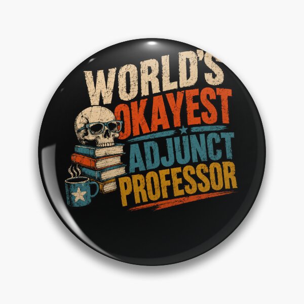 Item preview, World's Okayest Adjunct Professor Educator Faculty Humor designed and sold by HumansStuck12.