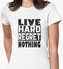 Live Hard Regret Nothing Women's Fitted T-Shirt