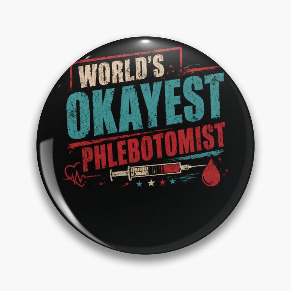 Item preview, World's Okayest Phlebotomist Phlebotomy Healthcare Humor designed and sold by HumansStuck12.