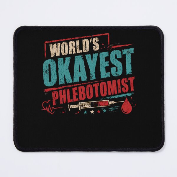 Item preview, World's Okayest Phlebotomist Phlebotomy Healthcare Humor designed and sold by HumansStuck12.