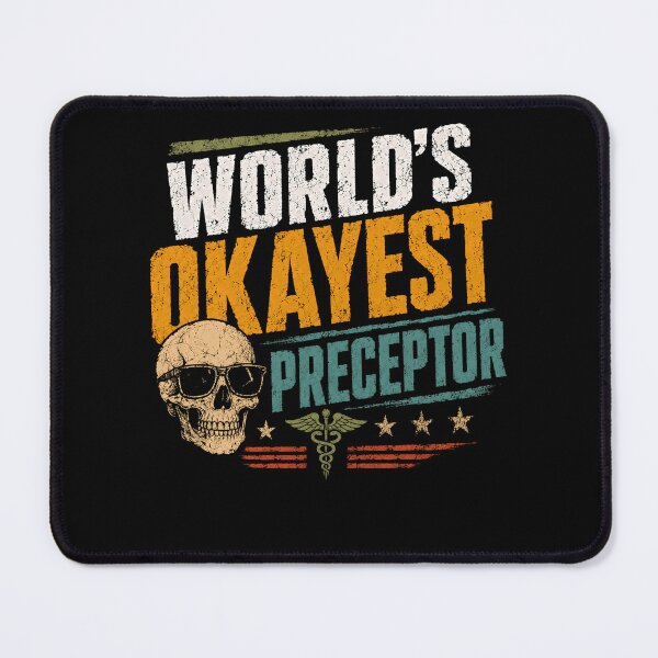 Item preview, World's Okayest Preceptor Medical Healthcare Educator Mentor Gift designed and sold by HumansStuck12.