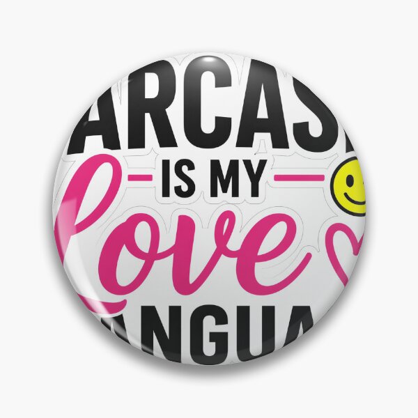 Item preview, Sarcasm Is My Love Language Design designed and sold by PawsPositive.
