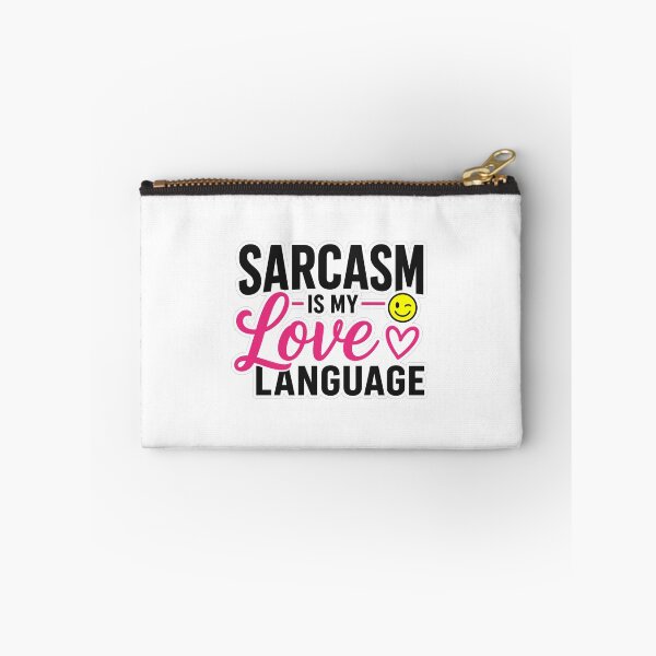 Item preview, Sarcasm Is My Love Language Design designed and sold by PawsPositive.