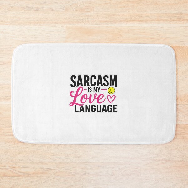Item preview, Sarcasm Is My Love Language Design designed and sold by PawsPositive.