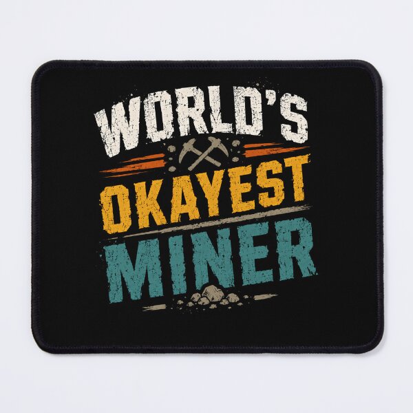 Item preview, World's Okayest Miner Mining Professional Humor Gift designed and sold by HumansStuck12.