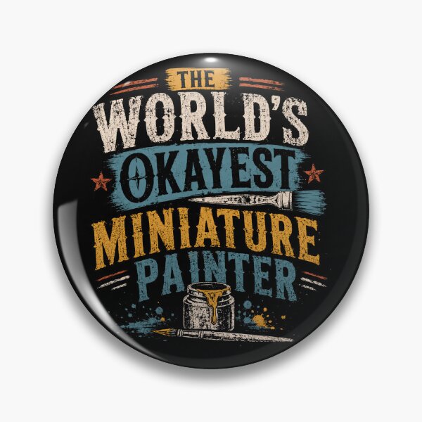 Item preview, The World's Okayest Miniature Painter Hobbyist Gift designed and sold by HumansStuck12.