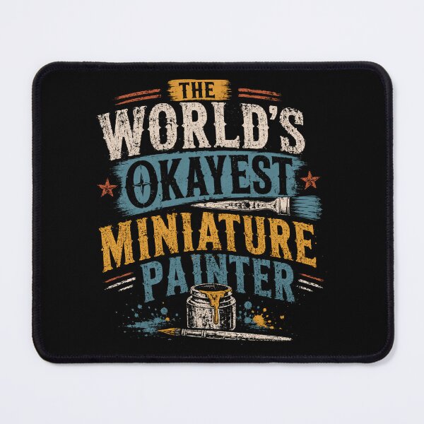 Item preview, The World's Okayest Miniature Painter Hobbyist Gift designed and sold by HumansStuck12.