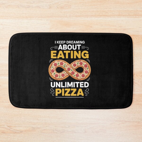 Item preview, I KEEP DREAMING ABOUT EATING UNLIMITED PIZZA designed and sold by jkrphoto.