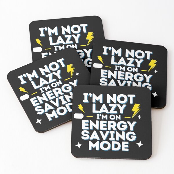 Item preview, I'm Not Lazy I'm On Energy Saving Mode Funny Quote designed and sold by BoldcreationsM.